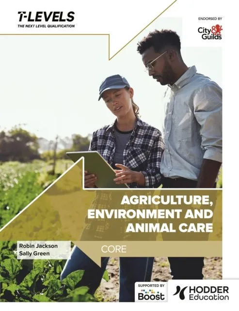 AGRICULTURE, ENVIRONMENT AND ANIMAL CARE T LEVEL: CORE