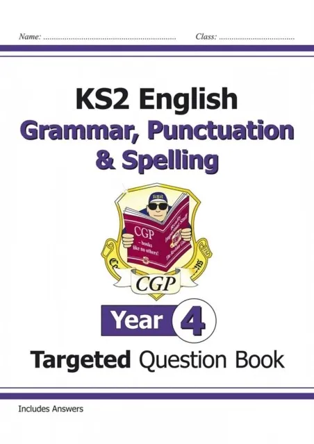 KS2 ENGLISH TARGETED QUESTION BOOK: GRAMMAR, PUNCTUATION & SPELLING - YEAR 4