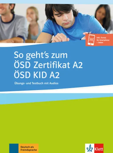 SO GEHT'S ZUM ZERTIFIKAT ÖSD A2/ÖSD KID A2