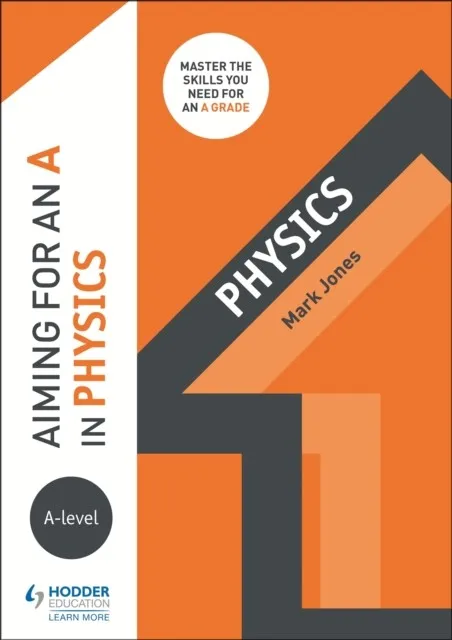 AIMING FOR AN A IN A-LEVEL PHYSICS