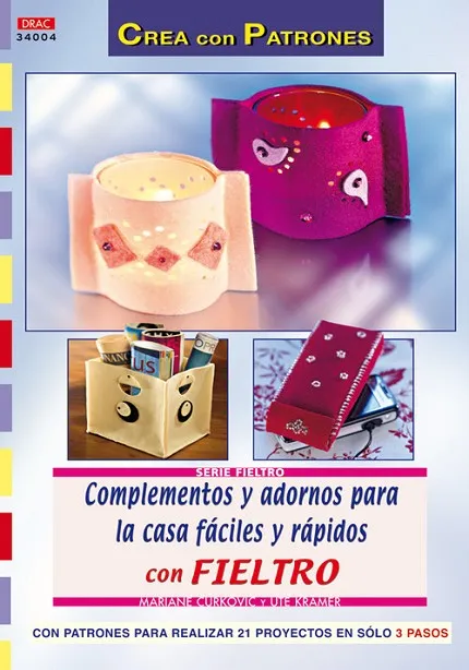 Serie Fieltro nº 4. COMPLEMENTOS PARA LA CASA FÁCILES Y RÁPIDOS CON FIELTRO