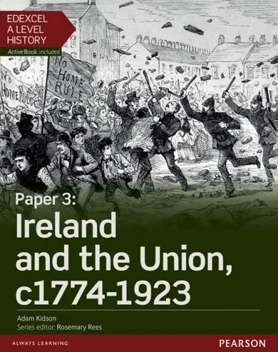 PAPER 3: IRELAND AND THE UNION C1774-1923 STUDENT BOOK + ACTIVEBOOK