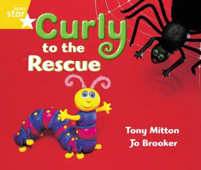 RIGBY STAR GUIDED YEAR 1 YELLOW LEVEL: CURLY TO THE RESCUE †