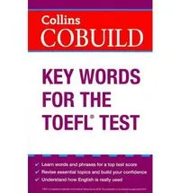 TOEFL COBUILD KEY WORDS FOR THE TOEFL® TEST