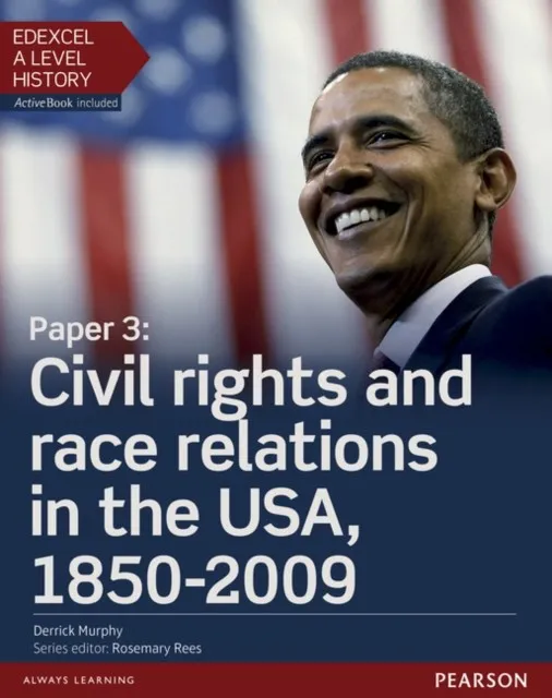 PAPER 3: CIVIL RIGHTS AND RACE RELATIONS IN THE USA, 1850-2009 STUDENT BOOK + ACTIVEBOOK