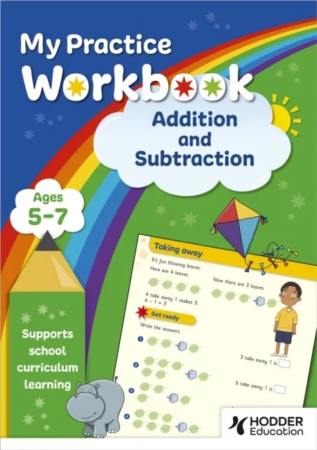 MY PRACTICE WORKBOOK ADDITION AND SUBTRACTION AGES 5-7