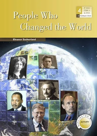 PEOPLE WHO CHANGED THE WORLD A4ºESO