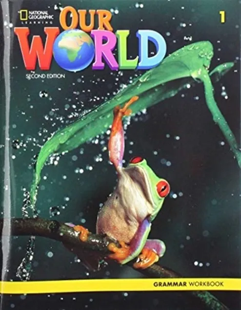 OUR WORLD 2E AMERICAN ENGLISH LEVEL 1 GRAMMAR WORKBOOK