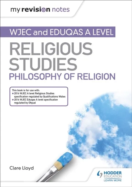 MY REVISION NOTES: WJEC AND EDUQAS A LEVEL RELIGIOUS STUDIES PHILOSOPHY OF RELIGION
