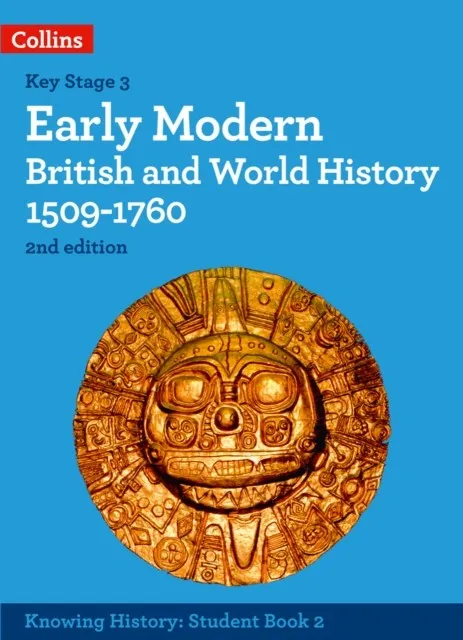 KNOWING HISTORY — EARLY MODERN BRITISH AND WORLD HISTORY 1509-1760 2ND