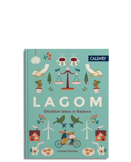 LAGOM: GLÜCKLICH LEBEN IN BALANCE
