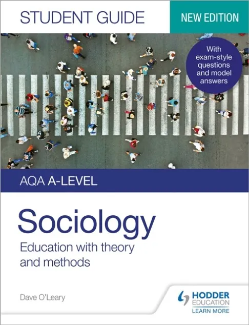 AQA A-LEVEL SOCIOLOGY STUDENT GUIDE 1: EDUCATION WITH THEORY AND METHODS