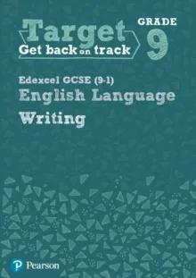 TARGET GRADE 9 WRITING EDEXCEL GCSE (9-1) ENGLISH LANGUAGE WORKBOOK