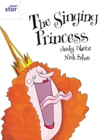 RIGBY STAR GUIDED YEAR 2 WHITE LEVEL: THE SINGING PRINCESS †