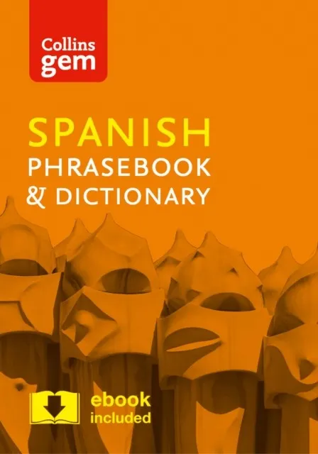 COLLINS SPANISH PHRASEBOOK AND DICTIONARY GEM EDITION : ESSENTIAL PHRASES AND WORDS IN A MINI