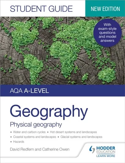 AQA A-LEVEL GEOGRAPHY STUDENT GUIDE: PHYSICAL GEOGRAPHY