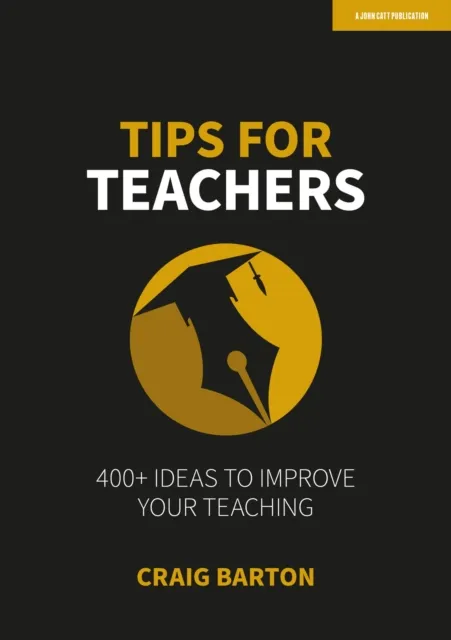 TIPS FOR TEACHERS: 400+ IDEAS TO IMPROVE YOUR TEACHING