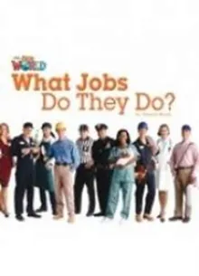 WHAT JOBS DO THEY DO? OWR 2 BIG BOOK