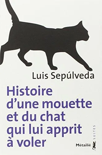 HISTOIRE D'UNE MOUETTE ET DU CHAT QUI LUI APPRIT