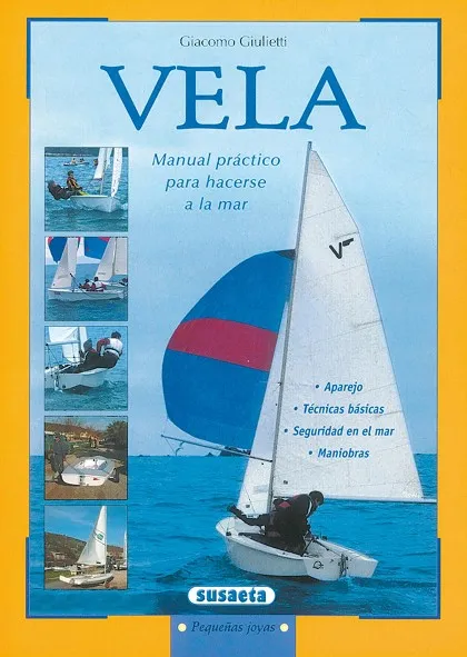 Vela. Manual práctico para hacerse a la mar