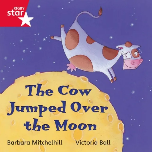 RIGBY STAR INDEPENDENT FOUNDATION RED LEVEL: THE COW JUMPED OVER THE MOON