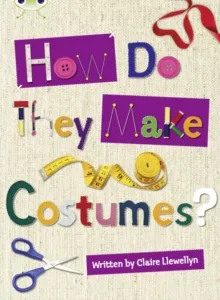 HOW DO THEY MAKE... COSTUMES