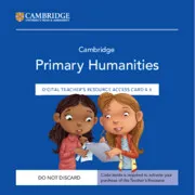 CAMBRIDGE PRIMARY HUMANITIES DIGITAL TEACHER’S RESOURCE 4-6 ACCESS CARD-DIGITAL