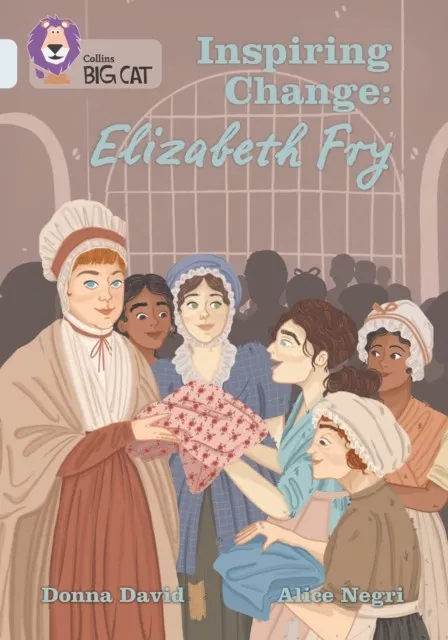 INSPIRING CHANGE: ELIZABETH FRY -NON-FICTION-DIAMOND - BAND 17