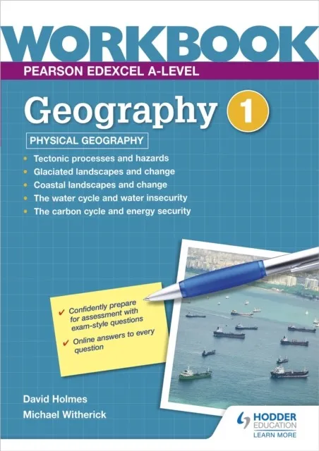 PEARSON EDEXCEL A-LEVEL GEOGRAPHY WORKBOOK 1: PHYSICAL GEOGRAPHY