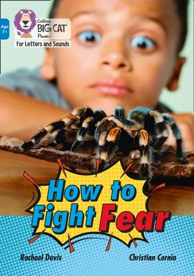 HOW TO FIGHT FEAR -NON-FICTION-BLUE - BAND 4