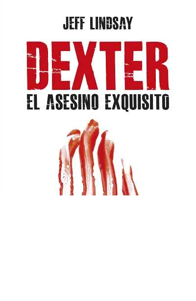 Dexter, el asesino exquisito