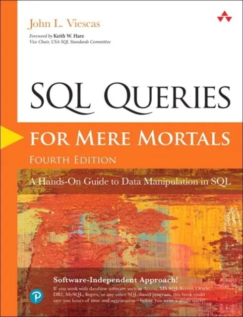 SQL QUERIES FOR MERE MORTALS : A HANDS-ON GUIDE TO DATA MANIPULATION IN SQL