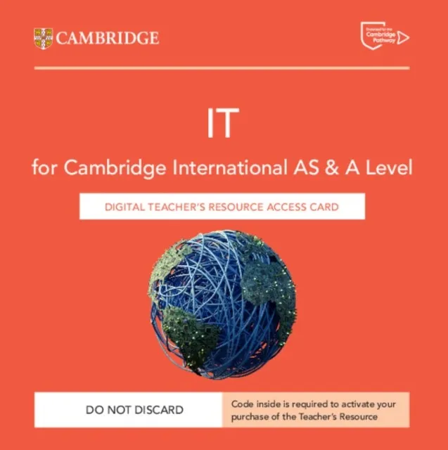 CAMBRIDGE INTERNATIONAL AS & A LEVEL IT DIGITAL TEACHER’S RESOURCE ACCESS CARD-DIGITAL