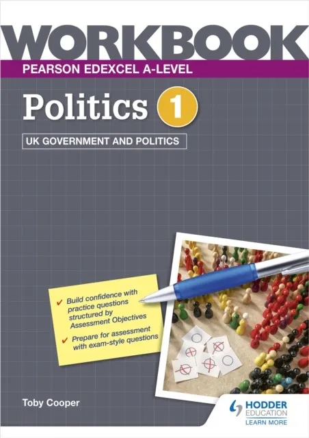 PEARSON EDEXCEL A-LEVEL POLITICS WORKBOOK 1: UK GOVERNMENT AND POLITICS