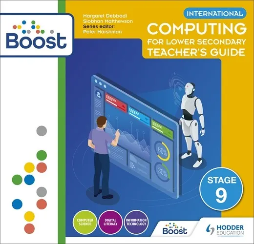 INTERNATIONAL COMPUTING FOR LOWER SECONDARY BOOST TEACHER'S GUIDE STAGE 9-DIGITAL