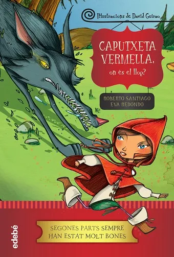 CAPUTXETA VERMELLA, ON ÉS EL LLOP ?