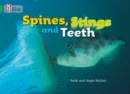 SPINES, STINGS AND TEETH -FICTION-GREEN - BAND 5