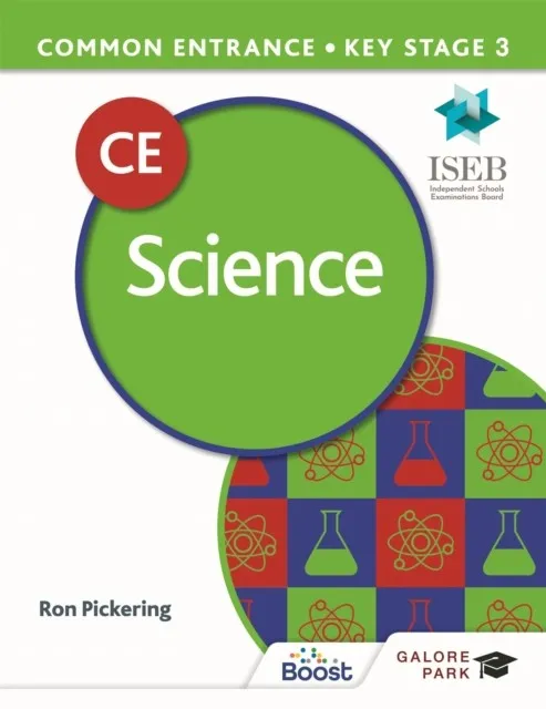 COMMON ENTRANCE 13+ SCIENCE FOR ISEB CE AND KS3