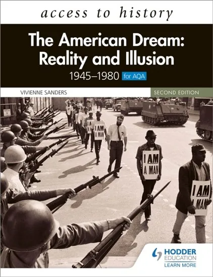 ACCESS TO HISTORY: THE AMERICAN DREAM: REALITY AND ILLUSION, 1945–1980 FOR AQA, SECOND EDITION