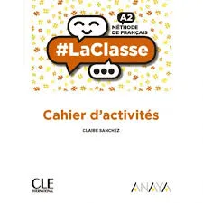 LACLASSE A2. CAHIER D'ACTIVITÉS