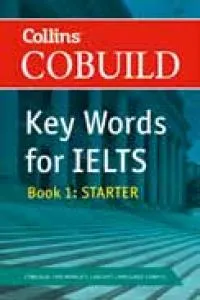 IELTS COBUILD KEY WORDS FOR IELTS: BOOK 1 STARTER