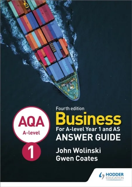 AQA A-LEVEL BUSINESS YEAR 1 AND AS FOURTH EDITION ANSWER GUIDE (WOLINSKI AND COATES)