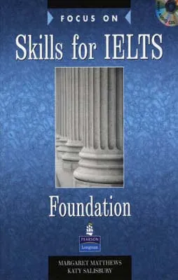 IELTS FOCUS ON SKILLS FOR, FOUNDATION LEVEL CB+CD