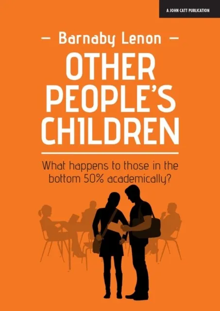 OTHER PEOPLE'S CHILDREN: WHAT HAPPENS TO THOSE IN THE BOTTOM 50% ACADEMICALLY?