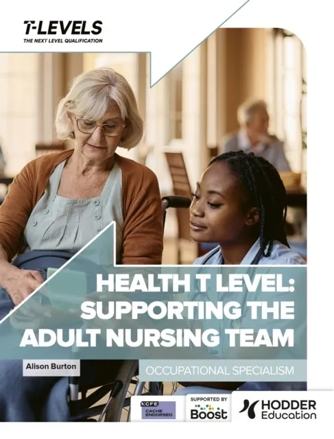 HEALTH T LEVEL: SUPPORTING THE ADULT NURSING TEAM