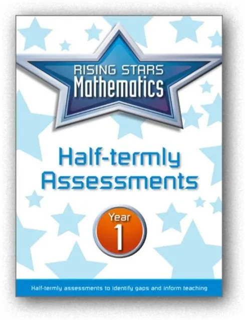 RISING STARS MATHEMATICS YEAR 1 HALF-TERMLY ASSESSMENTS