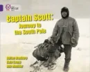 CAPTAIN SCOTT: JOURNEY TO THE SOUTH POLE -NON-FICTION-PURPLE - BAND 8