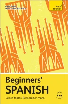 BEGINNERS’ SPANISH : LEARN FASTER. REMEMBER MORE.