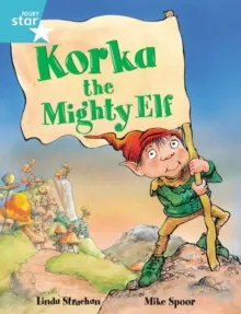 RIGBY STAR GUIDED YEAR 2 TURQUOISE LEVEL: KORKA THE MIGHTY ELF †