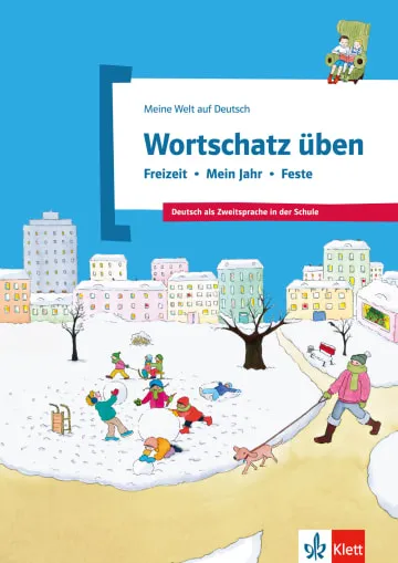 WORTSCHATZ ÜBEN: FREIZEIT - MEIN JAHR - FESTE -A1